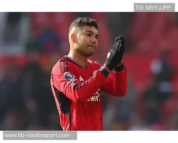 曼联计划续约卡塞米罗但需降薪以达成协议 曼联计划续约卡塞米罗但需降薪以达成协议